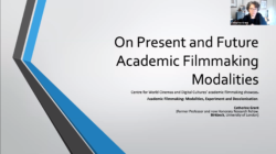 The opening slide from Catherine Grant's presentation, with the title: On Present and Future Academic Filmmaking Modalities